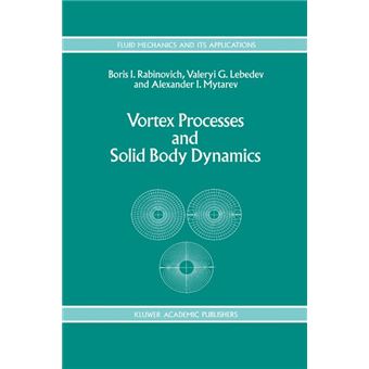 Vortex Processes and Solid Body Dynamics - The Dynamic Problems of Spacecrafts and Magnetic Levitation Systems - Hardback - 1994 - 1