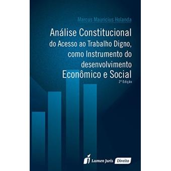 Análise Constitucional do Acesso ao Trabalho Digno, Como Instrumento do Desenvolvimento Econômico e Social - 1