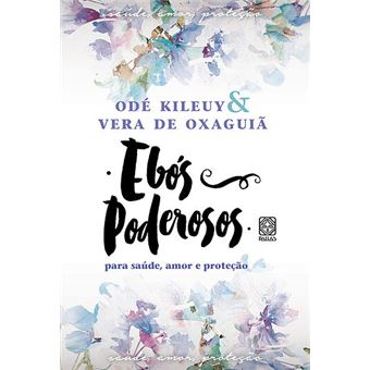 Ebós Poderosos para Saúde, Amor e Proteção - 1