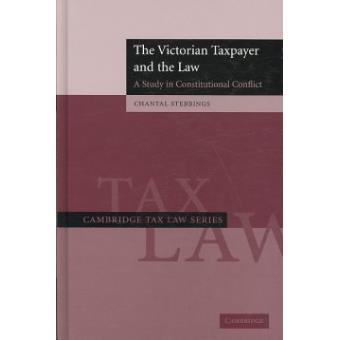 The Victorian Taxpayer and the Law - A Study in Constitutional Conflict - Hardback - 2009 - 1
