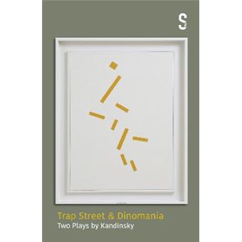 Trap Street And Dinomania Two Plays By Kandinsky - 1