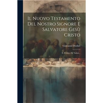 Il Nuovo Testamento Del Nostro Signore E Salvatore Ges Cristo E Il Libro De Salmi... - 1