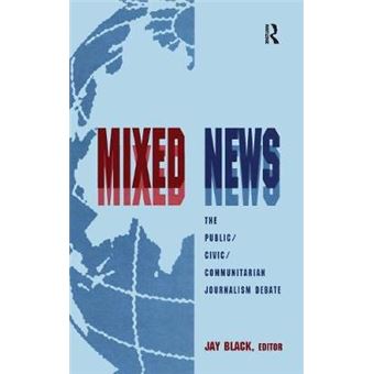 Mixed News - Public/Civic/Communitarian Journalism Debate - Hardback - 1997 - 1