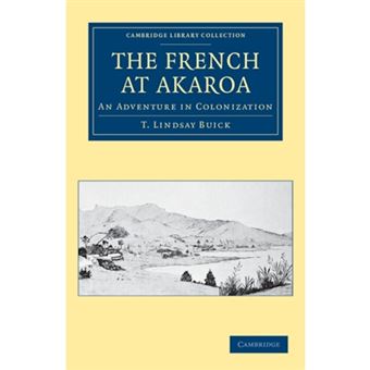 The French at Akaroa - An Adventure in Colonization - Paperback - 2011 - 1
