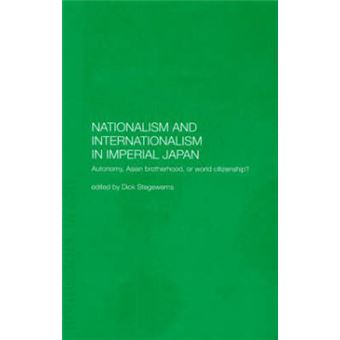Nationalism and Internationalism in Imperial Japan - Autonomy, Asian Brotherhood or World Citizenship? - Hardback - 2003 - 1