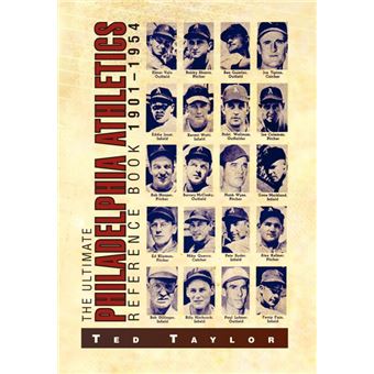 The Ultimate Philadelphia Athletics Reference Book 1901-1954 - Hardback - 2010 - 1
