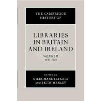 The Cambridge History of Libraries in Britain and Ireland: Volume 2, 1640-1850 - Hardback - 2006 - 1