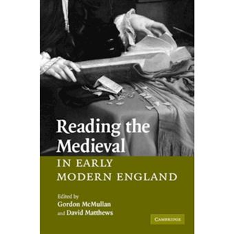 Reading the Medieval in Early Modern England - Hardback - 2007 - 1