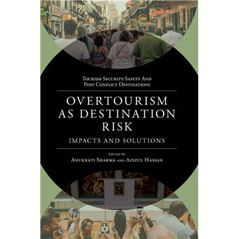 Overtourism As Destination Risk Impacts And Solutions Tourism ...