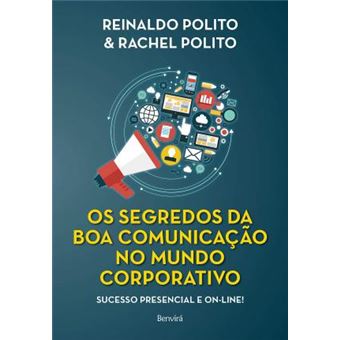 OS SEGREDOS DA BOA COMUNICAÇÃO NO MUNDO CORPORATIVO - 1ª EDIÇÃO 2021 - 1