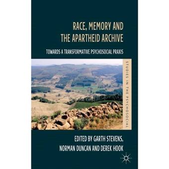 Race, Memory and the Apartheid Archive - Towards a Transformative Psychosocial Praxis - Hardback - 2013 - 1