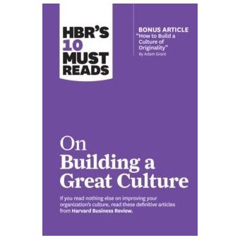 Hbrs 10 Must Reads On Building A Great Culture With Bonus Article How To Build A Culture Of Originality - 1