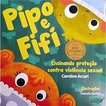 Pipo e Fifi. Ensinado Proteção Contra a Violência Sexual Na Infância - 1