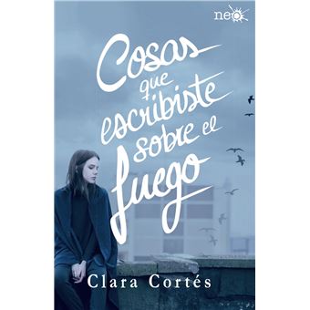 Cosas Que Escribiste Sobre El Fuego - 1