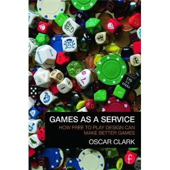 Games as a Service - How Free to Play Design Can Make Better Games - Paperback - 2014 - 1