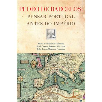 Pedro de Barcelos: Pensar Portugal Antes do Império - 1