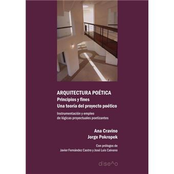 Arquitectura Poética. Principios Y Fines. Una Teoría Del Proyecto Poético - 1