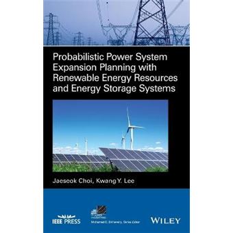 Probabilistic Power System Expansion Planning With Renewable Energy Resources And Energy Storage Systems - 1