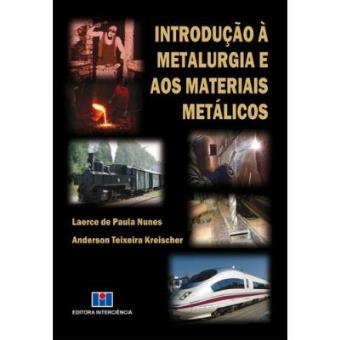 Introdução A Metalurgia E Aos Materiais Metálicos - 1