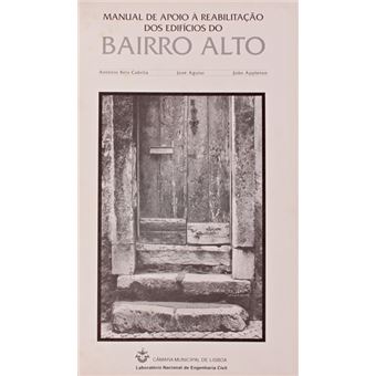 Manual de apoio à reabilitação dos edifícios do bairro alto. - 1