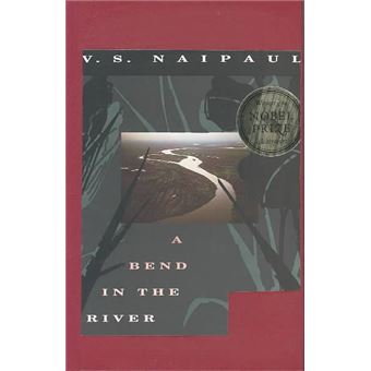 A Bend In The River  A Bend In The River By Naipaul, V S  Author  Mar131989 A Bend In The River  A Bend In The River By Naipaul, V S  Author  Mar131989  By Naipaul, V S  Author Mar131989 Paperback  By Naipaul, V S  Author  Mar 1989  Paperback - 1
