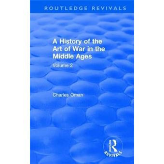 Routledge Revivals A History Of The Art Of War In The Middle Ages 1978 Volume 2 12781485 - 1