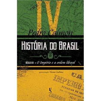 História Do Brasil: Século Xix - O Império E A Ordem Liberal (Vol. Iv) - 1