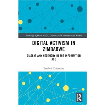 Digital Activism in Zimbabwe: Dissent and Hegemony in the Information Age (Routledge African Media, Culture and Communication Studies) - 1