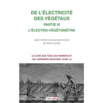 De L'electricitee Des Vegetaux Partie Iii L'electrovegetometre - 1