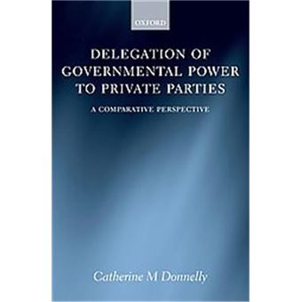 Delegation Of Governmental Power To Private Parties - 1