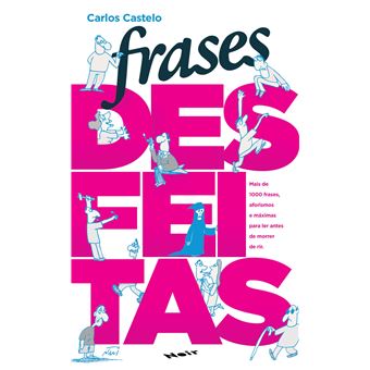 Frases Desfeitas: Mais de 1000 Frases, Aforismos e Máximas para Ler Antes de Morrer de Rir - 1