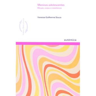 Meninas-Adolescentes. Rituais, Corpo E Resistencia - 1