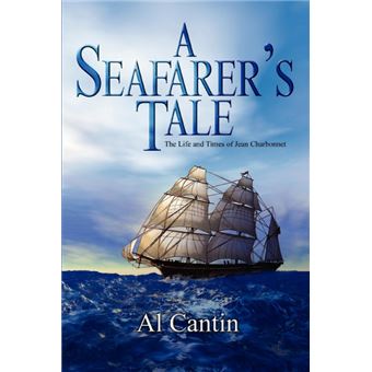 A Seafarer's Tale - The Life and Times of Jean Charbonnet - Paperback / softback - 2004 - 1