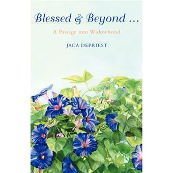 Blessed & Beyond . - A Passage Into Widowhood - Paperback / softback - 2007 - 1