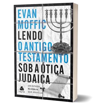 Lendo O Antigo Testamento Sob A Ótica Judaica - 1