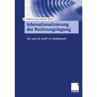 Internationalisierung Der Rechnungslegung - IAS Und Us-GAAP Im Wettbewerb - Paperback / softback - 2000 - 1