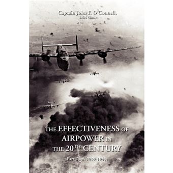 The Effectiveness of Airpower in the 20th Century - Part Two (1939-1945) - Paperback / softback - 2007 - 1