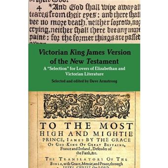" Victorian King James Version of the New Testament: A ""Selection"" for Lovers of Elizabethan and Victorian Literature - Paperback - 2014" - 1