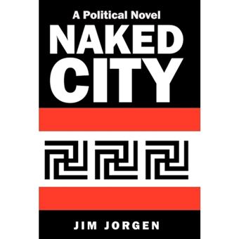 Naked City - A Political Novel - Hardback - 2010 - 1