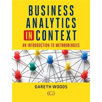 Business Analytics In Context An Introduction To Mathematical Methodologies - 1
