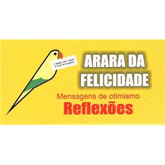 Arara Da Felicidade - Mensagens De Otimismo - Refl - 1
