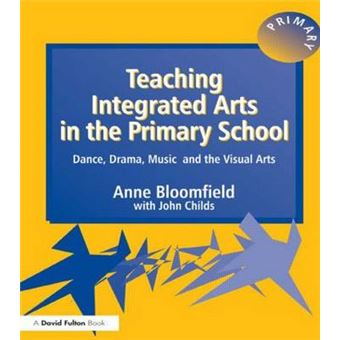 Teaching Integrated Arts in the Primary School - Dance, Drama, Music and the Visual Arts - Paperback - 2000 - 1