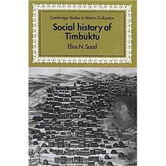 Social History Of Timbuktu, Cambridge Studies In Islamic Civilization - 1