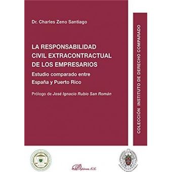 La responsabilidad civil extracontractual de los empresarios : estudio comparado entre España y Puerto Rico - 1