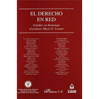 El Derecho En Red : Estudios En Homenaje Al Profesor Mario G. Losano - 1