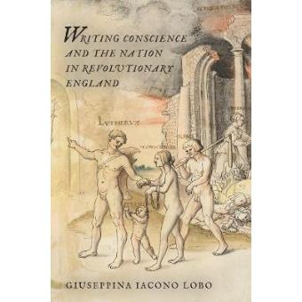Writing Conscience And The Nation In Revolutionary England - 1