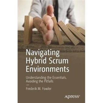 Navigating Hybrid Scrum Environments Understanding The Essentials, Avoiding The Pitfalls - 1