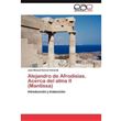 Alejandro de Afrodisias. Acerca del Alma II (Mantissa) - Paperback / softback - 2012