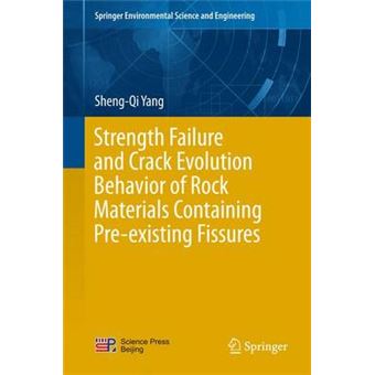 Strength Failure and Crack Evolution Behavior of Rock Materials Containing Pre-Existing Fissures - Hardback - 2015 - 1