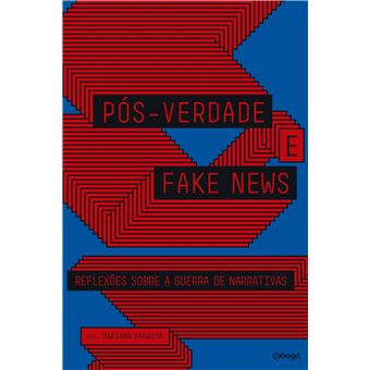 Pós-verdade e Fake News: Reflexões Sobre a Guerra de Narrativas - 1